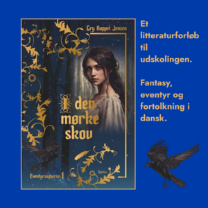 I den mørke skov – litteraturforløb til udskolingen | Gry Kappel Jensen