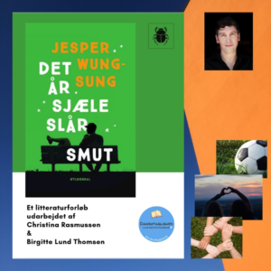 Det år sjæle slår smut af Jesper Wung-Sung. Et litteraturforløb