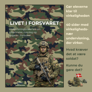 Livet i Forsvaret – undervisningsmateriale til udskoling, EUD og juniormesterlære