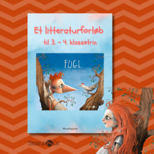 Fugl – litteraturforløb til billedbogen af Lisa Aisato (3.–5. klasse)