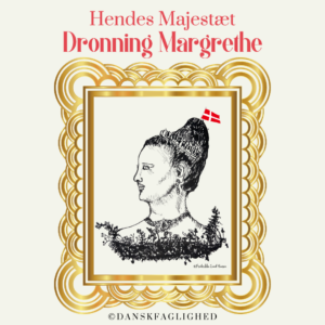 Hendes Majestæt Dronning Margrethe II – læsning, skrivning og forståelse (4.–6. klasse)