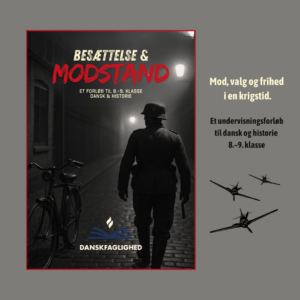 Besættelse og modstand – Et undervisningsforløb om Hvidstengruppen og 2. verdenskrig