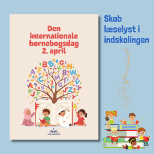 International børnebogsdag – undervisningsmateriale til indskolingen. Læselyst, bogvalg og boganmeldelse