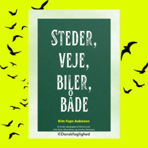 Steder, veje, biler, både af Kim Fupz Aakeson - litteraturforløb